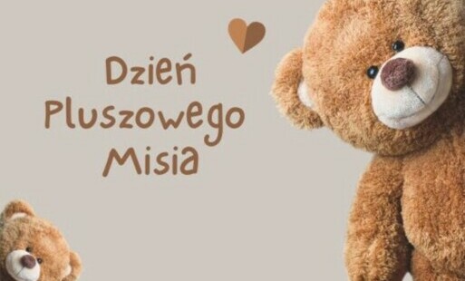 Zdjęcie do DZIEŃ PLUSZOWEGO MISIA