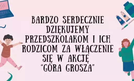 Zdjęcie do AKCJA G&Oacute;RA GROSZA - DZIĘKUJEMY!