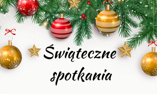 ŚWIĄTECZNE SPOTKANIA
